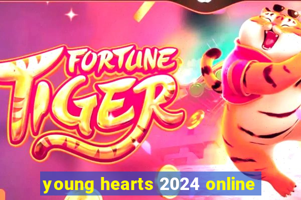 young hearts 2024 online